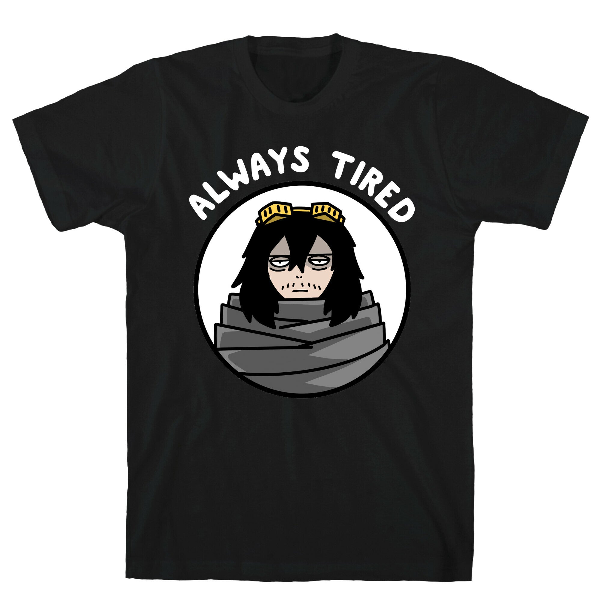 Always Tired - Eraserhead (Shota Aizawa) T-Shirt